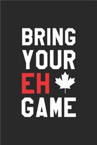 Bring Your Eh Game