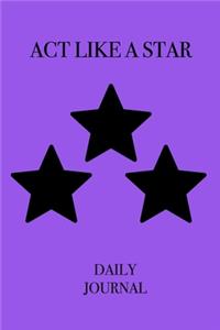 ACT Like a Star Daily Journal