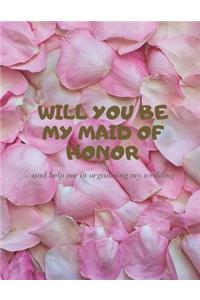 Will you be my Maid of Honor