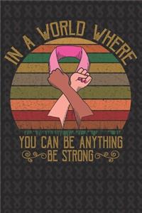 In A World Where You Can Anything Be Strong