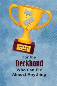 For the Deckhand Who Can Fix Almost Anything - Duct Tape Award