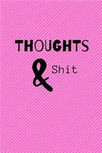 Thoughts & Shit