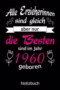 Alle Erzieherinnen sind gleich aber nur die besten sind 1960 geboren