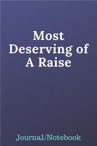 Most Deserving Of A Raise