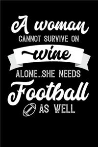 A Woman Cannot Survive On Wine Alone She Needs Football As Well