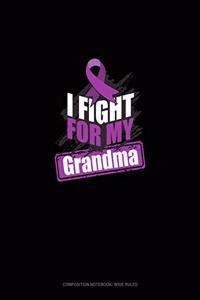 I Fight For My Grandma