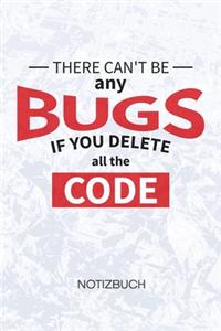 There Can't Be Any Bugs If You Delete The Code