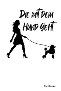 Die Mit Dem Hund Geht