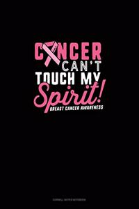 Cancer Can't Touch My Spirit Breast Cancer Awareness