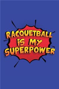 Racquetball Is My Superpower