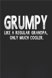 Grumpy Like A Regular Grandpa, Only Much Cooler.