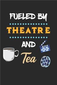 Fueled By Theatre And Tea