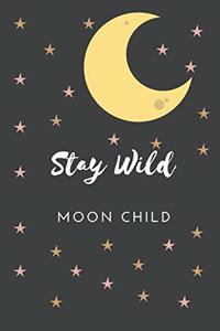 Stay Wild Moon Child