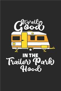It's All Good In The Trailor Park Hood