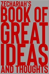 Zechariah's Book of Great Ideas and Thoughts