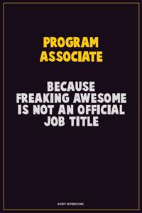 Program Associate, Because Freaking Awesome Is Not An Official Job Title