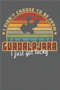 I Didn't Choose to Be From Guadalajara I Just Got Lucky