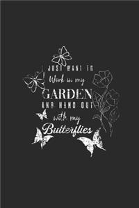 I Just Want To Work In My Garden