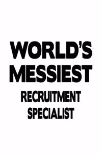World's Messiest Recruitment Specialist