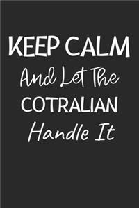 Keep Calm And Let The Cotralian Handle It