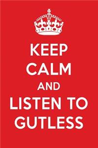 Keep Calm and Listen to Gutless: Gutless Designer Notebook
