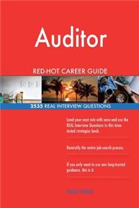 Auditor RED-HOT Career Guide; 2535 REAL Interview Questions