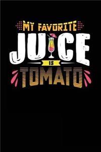 My Favorite Juice Is Tomato
