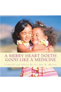 Merry Heart Doeth Good Like A Medicine