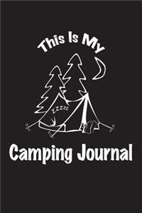 This Is My Camping Journal: Versatile 6x9 Notebook Journal for People on the Go Appreciation Gift, Quote Journal or Diary Unique Inspirational Gift for Writer, Friend, Teacher, Birthday, Retirement or Christmas Present - This Is My Camping Journal