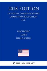 Electronic Tariff Filing System (US Federal Communications Commission Regulation) (FCC) (2018 Edition)