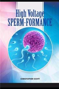 High Voltage Sperm-formance