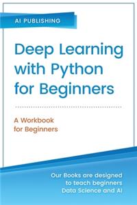 Deep Learning with Python for Beginners