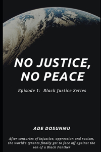 No Justice, No Peace