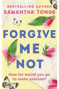 Forgive Me Not
