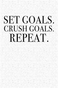 Set Goals Crush Goals Repeat