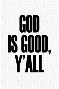 God Is Good, Y'All