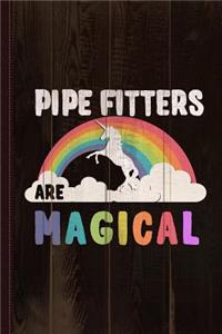 Pipe Fitters Are Magical Journal Notebook