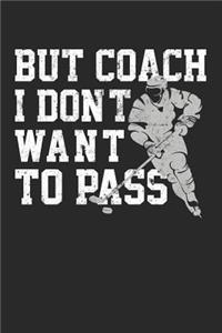 But Coach I Don't Want To Pass
