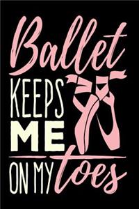 Ballet Keeps Me On My Toes