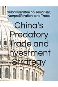 China's Predatory Trade and Investment Strategy