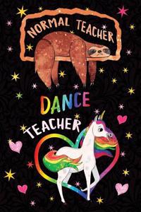 Normal Teacher Dance Teacher Notebook Unicorn Rainbow