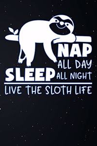 Nap All Day Sleep All Noght Live the Sloth Life