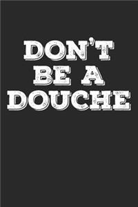 Don't Be a Douche