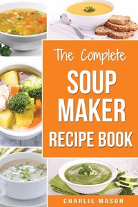 Soup Maker Recipe Book