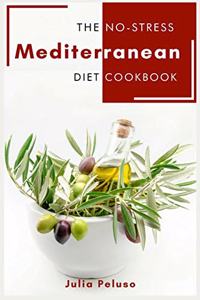 The No-Stress Mediterranean Diet Cookbook