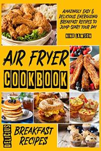Air Fryer Breakfast Cookbook