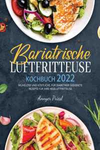 Bariatrische Luftfritteuse Kochbuch 2022