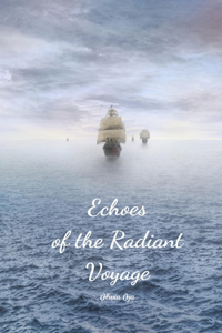 Echoes of the Radiant Voyage