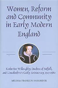 Women, Reform and Community in Early Modern England