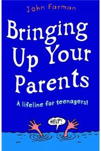 Bringing Up Your Parents